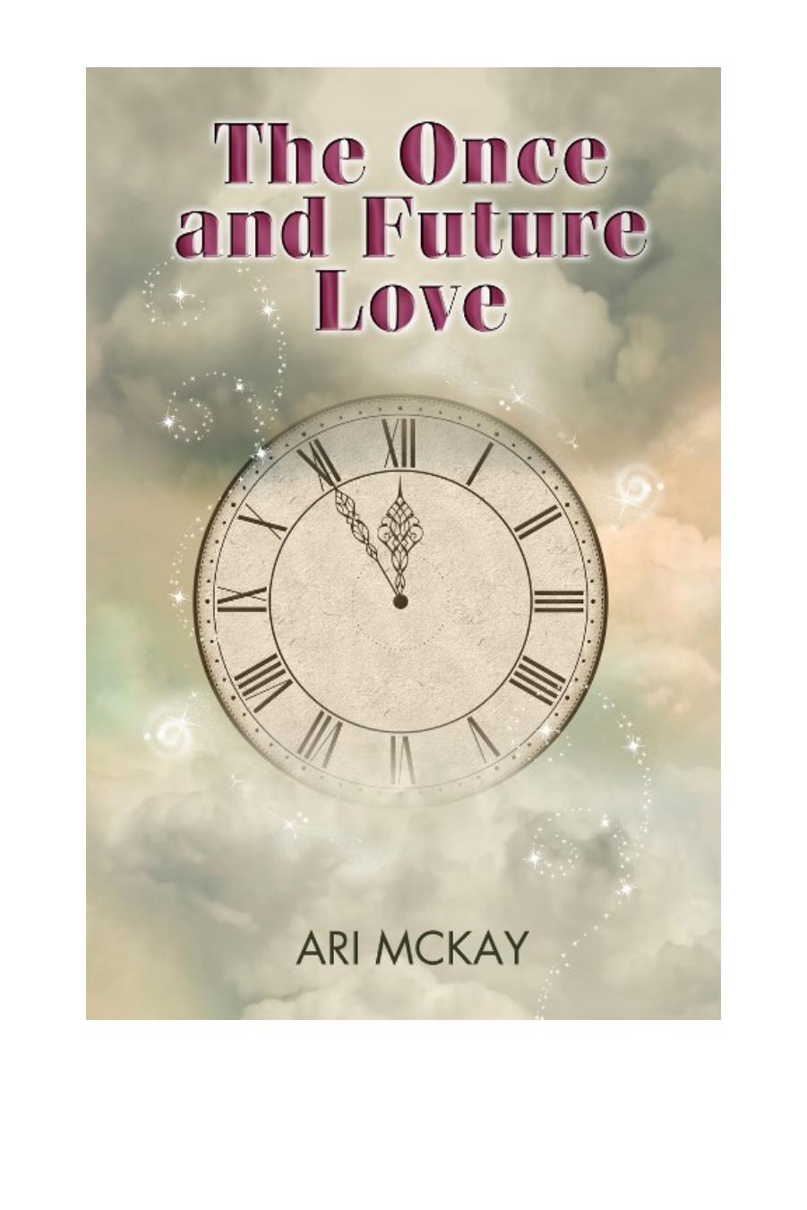 The Once and Future Love by Ari Mckay