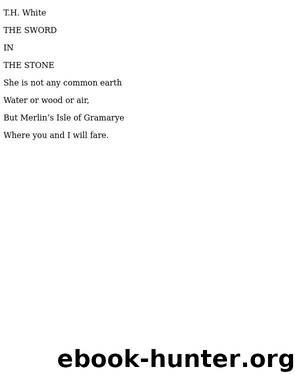 The Once and Future king - 1 Sword in the Stone by Sword in the Stone