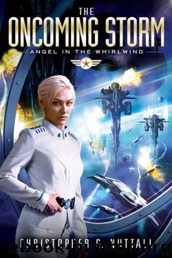 The Oncoming Storm (Angel in the Whirlwind Book 1) by Christopher Nuttall