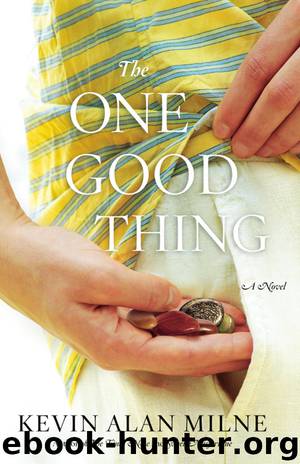 The One Good Thing by Kevin Alan Milne