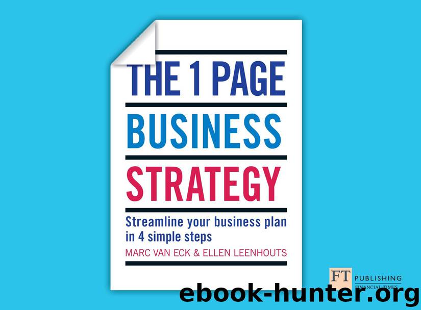 The One Page Business Strategy: Streamline Your Business Plan in Four Simple Steps by Marc Van Eck & Ellen Leenhouts