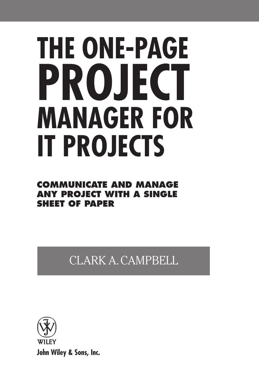 The One Page Project Manager for IT Projects: Communicate and Manage Any Project With A Single Sheet of Paper by Clark A. Campbell