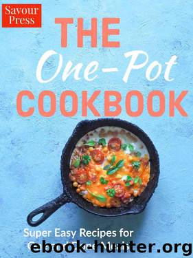 The One Pot Cookbook: Super Easy Recipes for One and Done Meals by SAVOUR PRESS