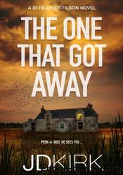 The One That Got Away by J.D. Kirk