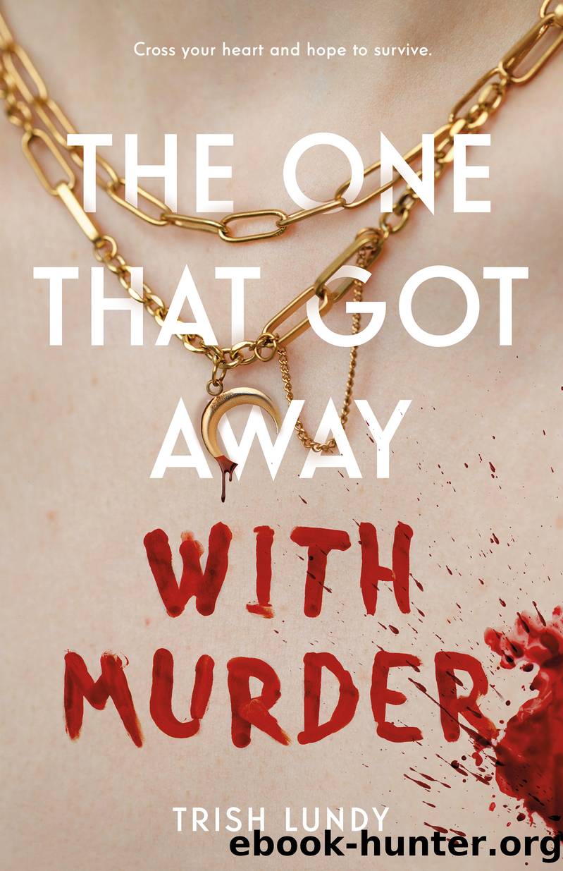 The One That Got Away with Murder by Trish Lundy