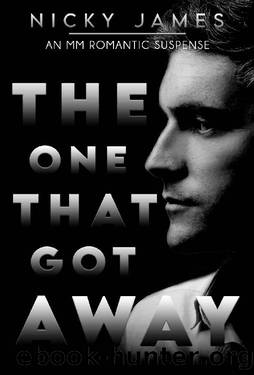 The One That Got Away: An MM romantic suspense by Nicky James