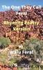 The One They Call Feral-Rhyming Poetry Version by Walu Feral