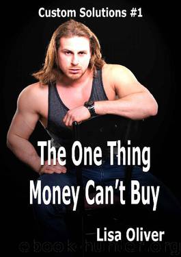 The One Thing Money Can't Buy (Custom Solutions Book 1) by Lisa Oliver