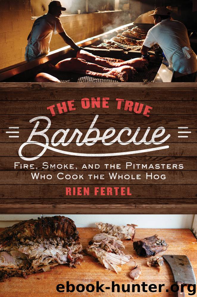 The One True Barbecue by Rien Fertel