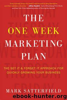 The One Week Marketing Plan: The Set It & Forget It Approach for Quickly Growing Your Business by Mark Satterfield