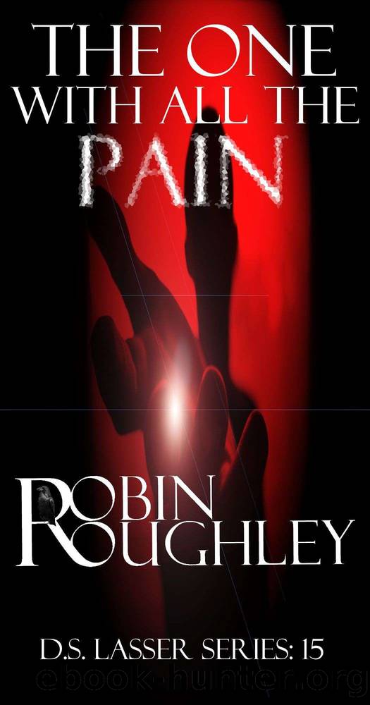 The One With All The Pain (DS Lasser series Book 15) by Robin Roughley