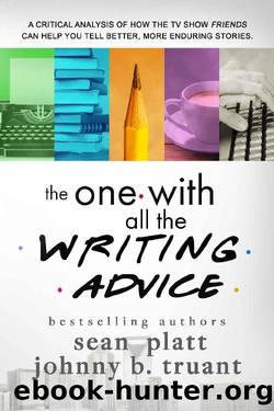 The One With All the Writing Advice by Sean Platt & Johnny B. Truant & Smarter Artist