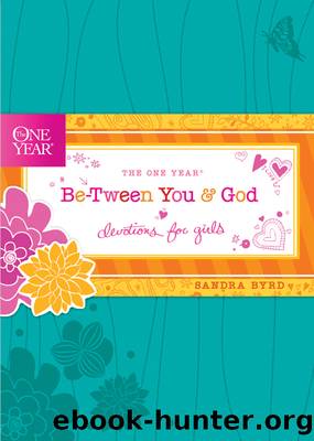 The One Year Be-Tween You and God by Sandra Byrd