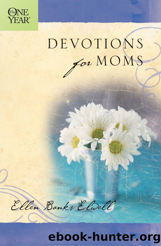 The One Year Devotions for Moms by Ellen Banks Elwell