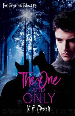 The One and Only (Fur, Fangs, and Felines Book 5) by M.A. Church