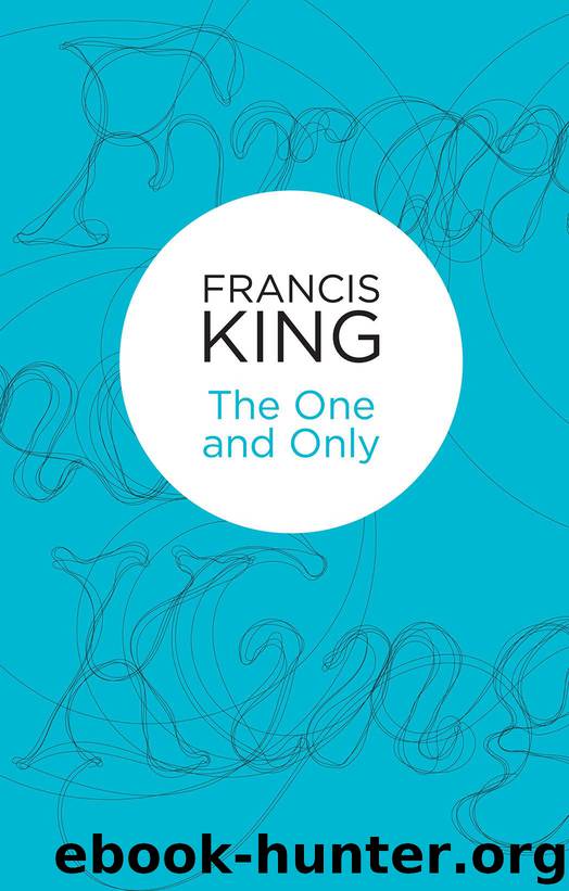 The One and Only by Francis King