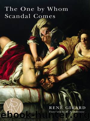 The One by Whom Scandal Comes by René Girard