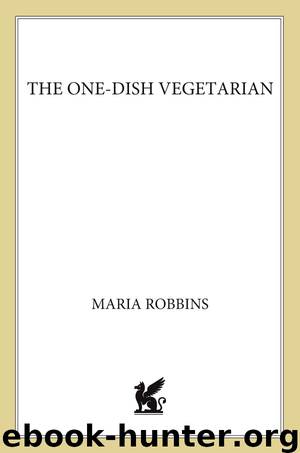 The One-Dish Vegetarian by Maria Robbins