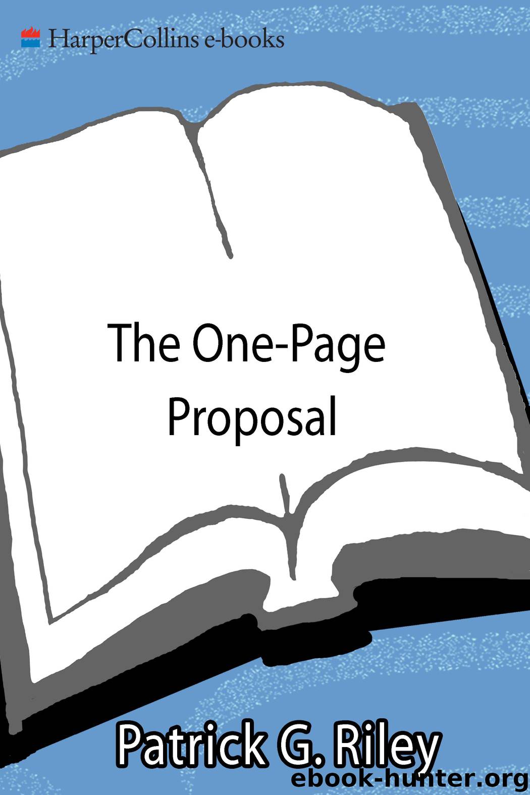 The One-Page Proposal by Patrick G. Riley