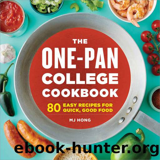The One-Pan College Cookbook: 80 Easy Recipes for Quick, Good Food by MJ Hong