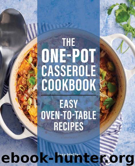 The One-Pot Casserole Cookbook: Easy Oven-to-Table Recipes by Sara Mellas
