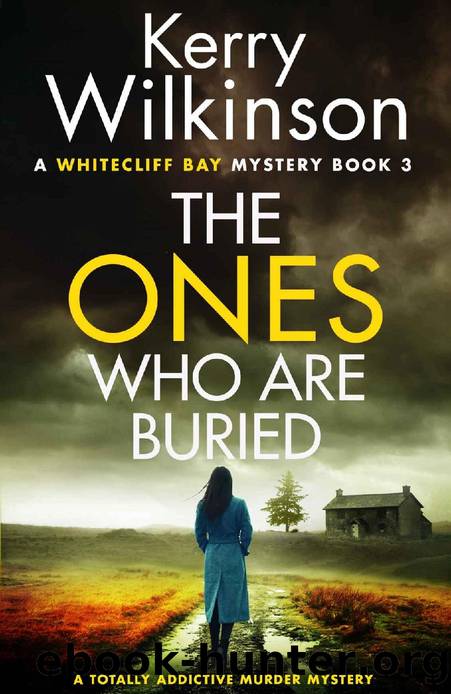 The Ones Who Are Buried: A totally addictive murder mystery (A Whitecliff Bay Mystery Book 3) by Kerry Wilkinson