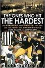 The Ones Who Hit the Hardest: The Steelers, the Cowboys, the '70s, and the Fight for America's Soul by Chad Millman; Shawn Coyne