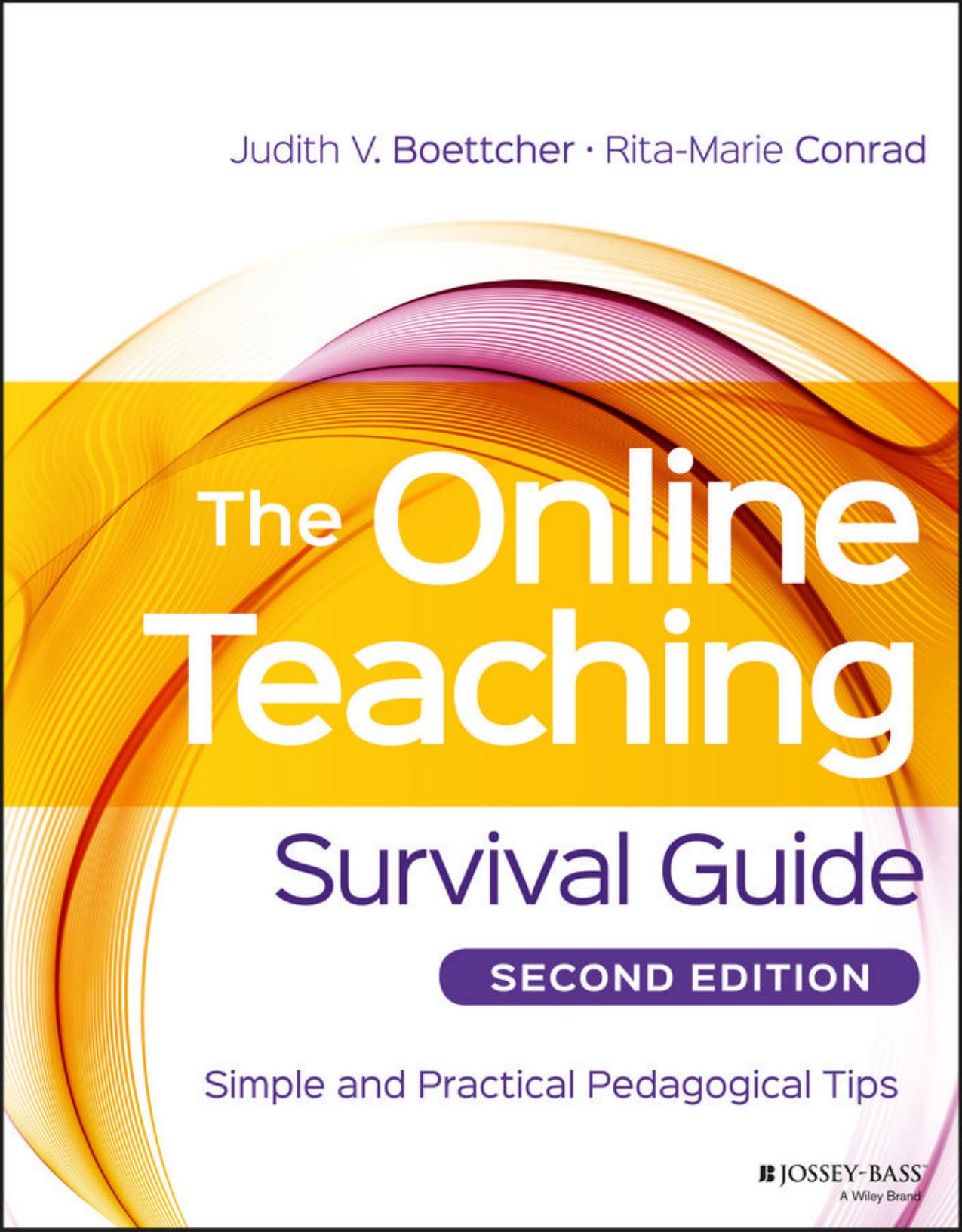 The Online Teaching Survival Guide: Simple and Practical Pedagogical Tips by Judith V. Boettcher Rita-Marie Conrad