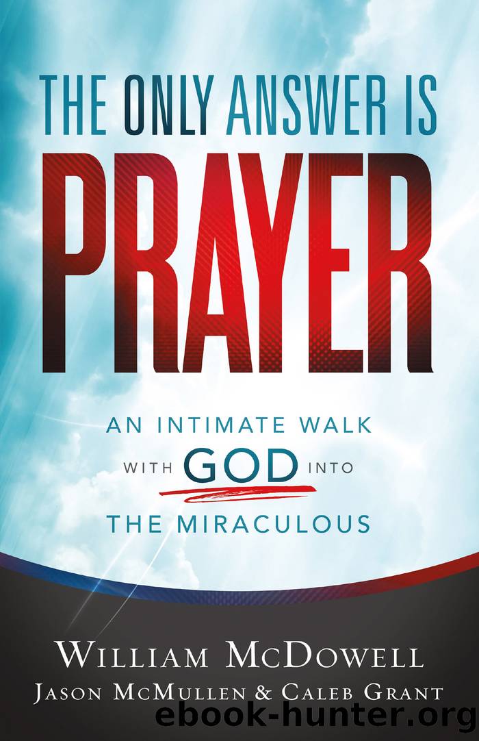 The Only Answer Is Prayer by William McDowell
