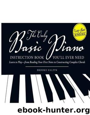 The Only Basic Piano Instruction Book You’ll Ever Need by Brooke Halpin