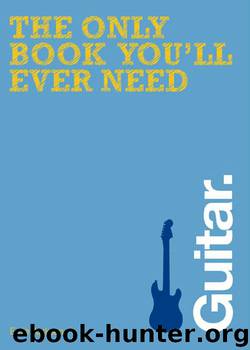 The Only Book You'll Ever Need - Guitar by Editors of David & Charles