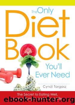 The Only Diet Book You'll Ever Need by Cyndi Targosz