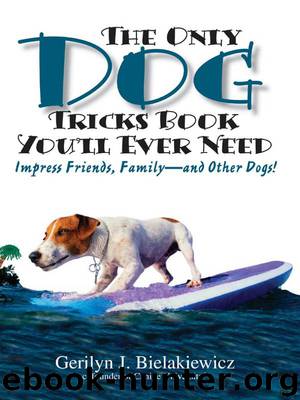 The Only Dog Tricks Book You'll Ever Need by Gerilyn J. Bielakiewicz