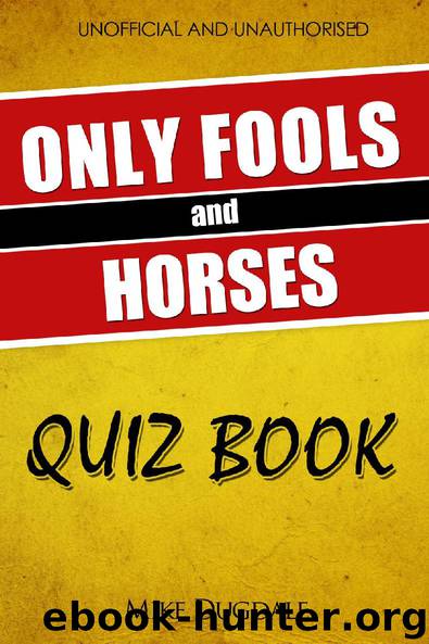 The Only Fools and Horses Quiz Book by Mike Dugdale