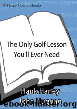 The Only Golf Lesson You'll Ever Need by Hank Haney