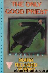 The Only Good Priest [A Tom & Scott Mystery: 3] by Mark Richard Zubro