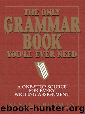 The Only Grammar Book You'll Ever Need by Susan Thurman