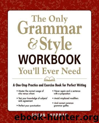 The Only Grammar and Style Workbook You'll Ever Need: A One-Stop Practice and Exercise Book for Perfect Writing by Susan Thurman