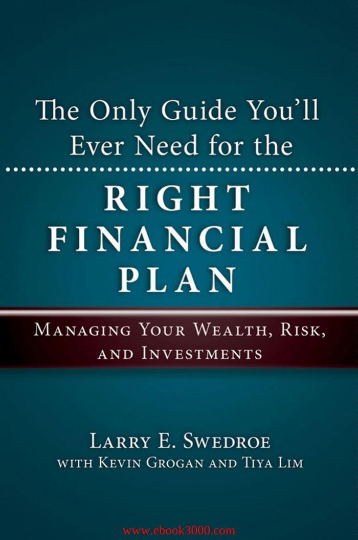 The Only Guide You'll Ever Need for the Right Financial Plan: Managing Your Wealth, Risk, and Investments by Unknow