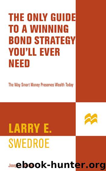 The Only Guide to a Winning Bond Strategy You'll Ever Need by Larry E. Swedroe