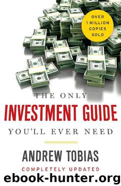 The Only Investment Guide You'll Ever Need by Andrew Tobias