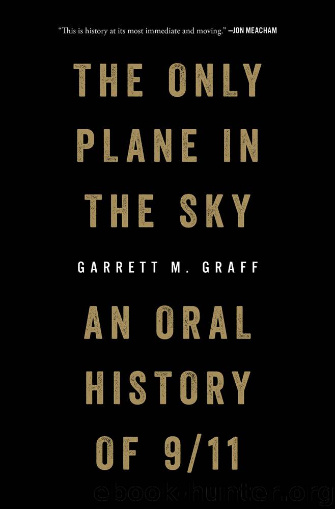 The Only Plane in the Sky: An Oral History of 911 by Garrett M. Graff