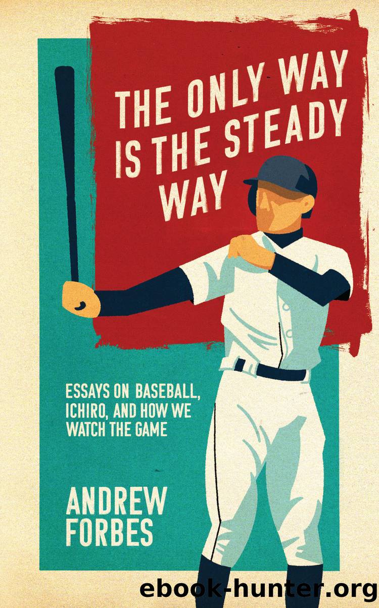 The Only Way Is the Steady Way by Andrew Forbes