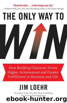 The Only Way to Win by Jim Loehr