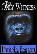 The Only Witness by Pamela Beason