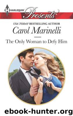 The Only Woman to Defy Him by Carol Marinelli