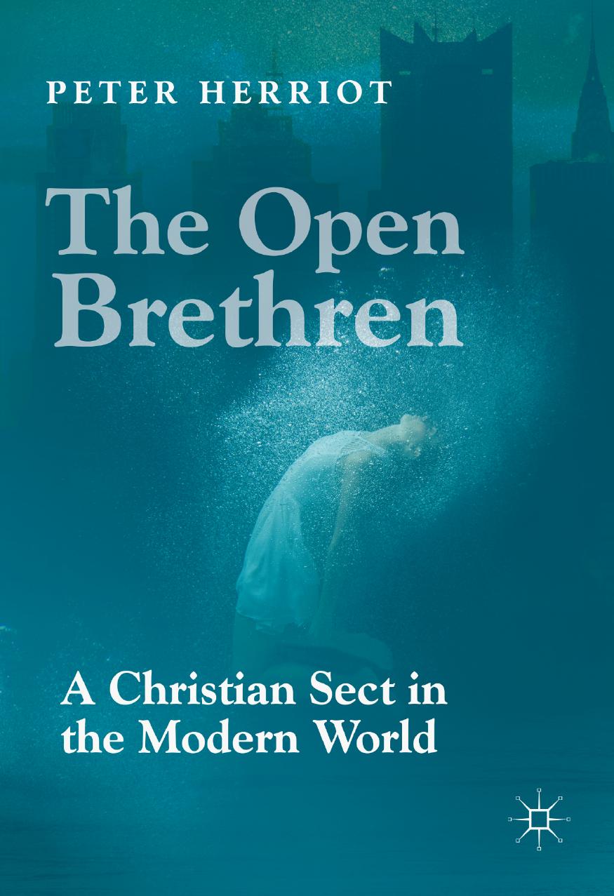 The Open Brethren: A Christian Sect in the Modern World by Peter Herriot