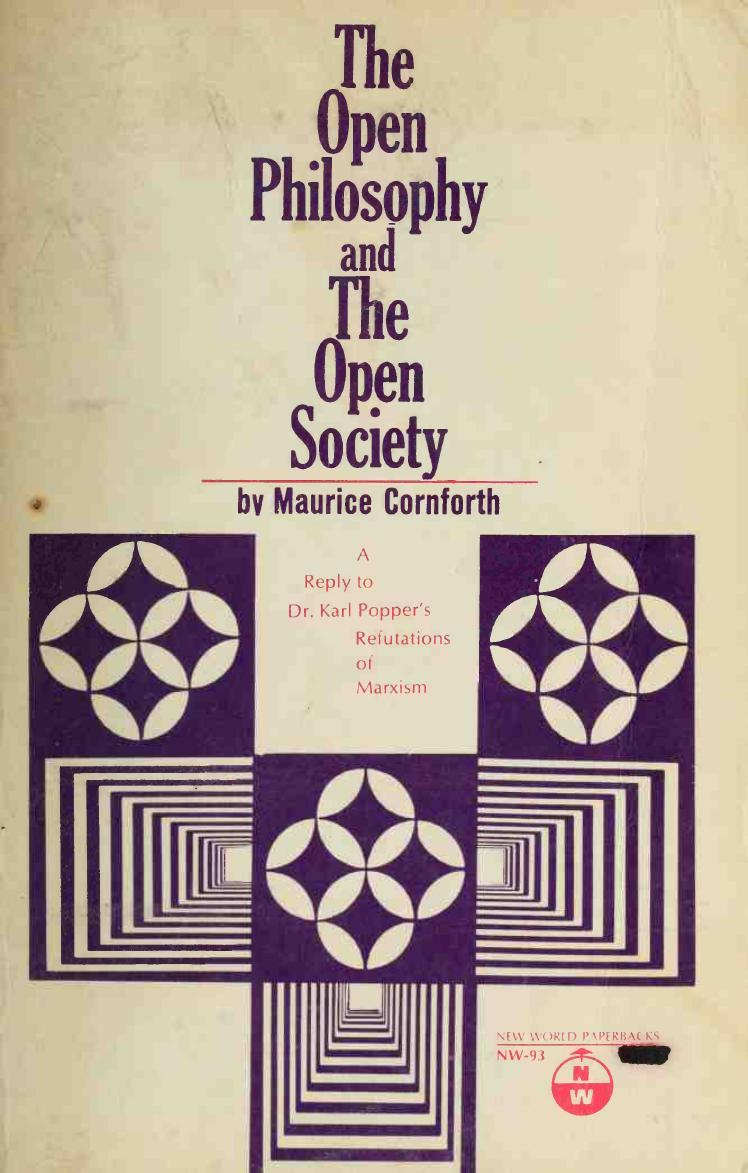 The Open Philosophy and The Open Society. A Reply to Dr. Karl Popper's Refutations of Marxism by Maurice Cornforth