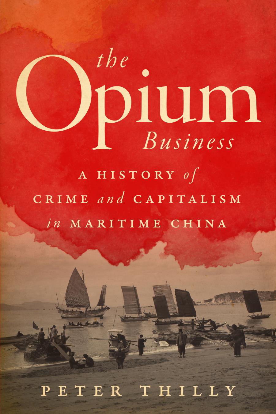 The Opium Business by Peter Thilly