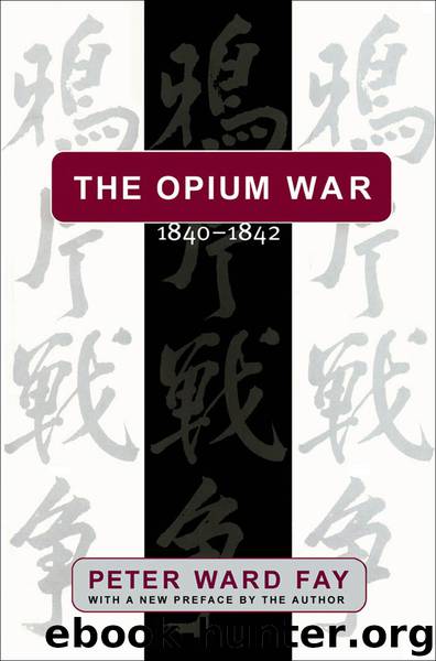 The Opium War 1840–1842 by Peter Ward Fay